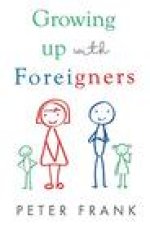 Growing Up With Foreigners