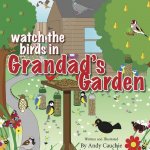 Watch the Birds in Grandad's Garden