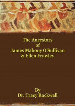 Ancestors of James Mahoney O'Sullivan & Ellen Frawley
