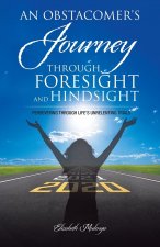 Obstacomer's Journey Through Foresight and Hindsight