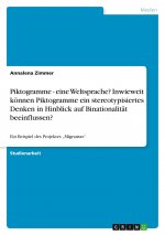 Piktogramme - eine Weltsprache?  Inwieweit können Piktogramme ein stereotypisiertes Denken in Hinblick auf Binationalität beeinflussen?
