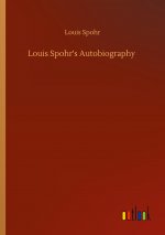 Louis Spohr?s Autobiography