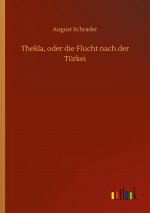 Thekla, oder die Flucht nach der Turkei
