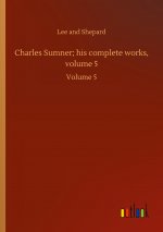 Charles Sumner; his complete works, volume 5