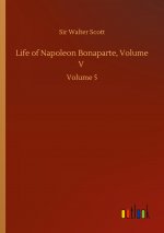 Life of Napoleon Bonaparte, Volume V