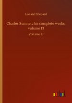 Charles Sumner; his complete works, volume 13