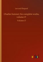 Charles Sumner; his complete works, volume 17