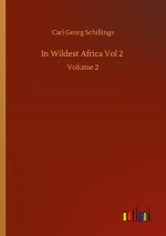 In Wildest Africa Vol 2