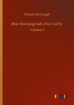 Blue-Stocking Hall, (Vol. 3 of 3)