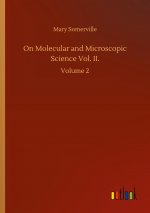 On Molecular and Microscopic Science Vol. II.