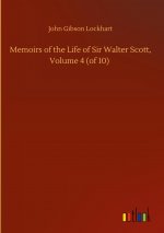Memoirs of the Life of Sir Walter Scott, Volume 4 (of 10)