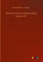 His Most Gracious Majesty King Edward VII
