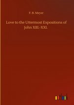Love to the Uttermost Expositions of John XIII.-XXI.