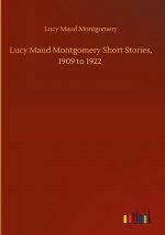 Lucy Maud Montgomery Short Stories, 1909 to 1922