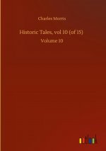 Historic Tales, vol 10 (of 15)