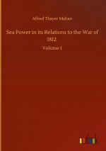 Sea Power in its Relations to the War of 1812