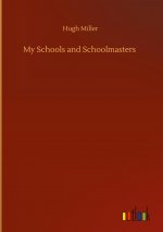 My Schools and Schoolmasters