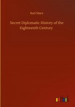 Secret Diplomatic History of the Eighteenth Century
