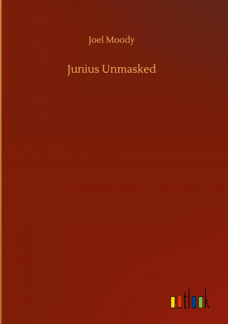Junius Unmasked
