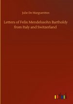 Letters of Felix Mendelssohn Bartholdy from Italy and Switzerland