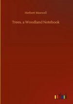 Trees. a Woodland Notebook