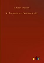 Shakespeare as a Dramatic Artist