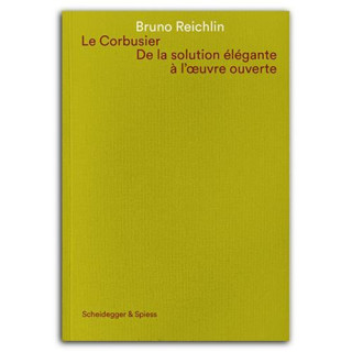 Le Corbusier. De la solution elegante a l'oeuvre ouvert