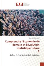Comprendre l'Economie de demain et l'evolution statistique future 2