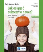 Jak osiągać sukcesy w nauce. Uwaga, równowaga, koordynacja wyd. 2
