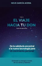 El Viaje Hacia Tu Don: De la sabiduría ancestral a la nueva tecnología para el crecimiento personal