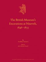 The British Museum's Excavations at Nineveh, 1846-1855