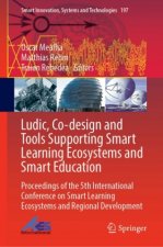 Ludic, Co-design and Tools Supporting Smart Learning Ecosystems and Smart Education