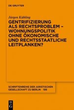 Gentrifizierung ALS Rechtsproblem - Wohnungspolitik Ohne OEkonomische Und Rechtsstaatliche Leitplanken?