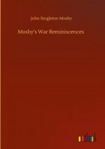 Mosby's War Reminiscences