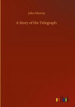 Story of the Telegraph