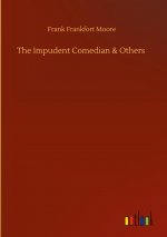 Impudent Comedian & Others