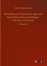 Influence of Sea Power upon the French Revolution and Empire 1793-1812, Vol II (of 2)