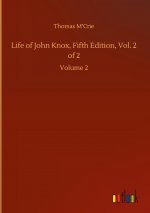 Life of John Knox, Fifth Edition, Vol. 2 of 2
