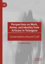 Perspectives on Work, Home, and Identity From Artisans in Telangana