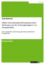 Effekt Schweißnahtprofil-optimierender Methoden auf die Schwingfestigkeit von Stumpfstößen
