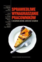 Sprawiedliwe wynagradzanie pracowników z perspektywy prawnej społecznej i zarządczej