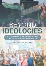 Beyond Ideologies: Multiple Faces of an Indulgence and Defiance Against God and Nature