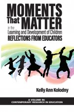Moments that Matter in the Learning and Development of Children