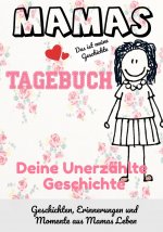 Mamas Tagebuch - deine unerzahlte Geschichte