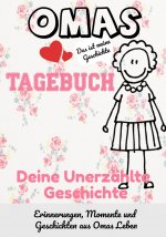 Omas Tagebuch - Deine Unerzahlte Geschichte
