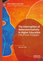 Interruption of Heteronormativity in Higher Education