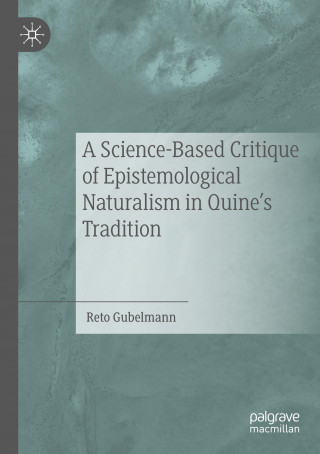 Science-Based Critique of Epistemological Naturalism in Quine's Tradition