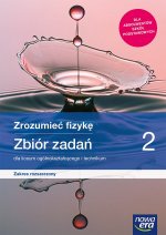 Nowe fizyka zrozumieć fizykę zbiór zadań 2 liceum i technikum zakres rozszerzony 66469