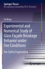 Experimental and Numerical Study of Glass Facade Breakage Behavior under Fire Conditions
