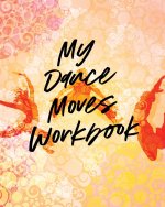 My Dance Moves Workbook